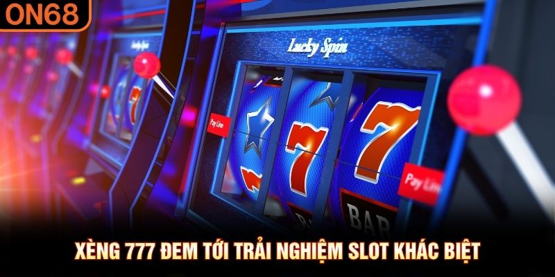 Xèng 777 đem tới trải nghiệm slot khác biệt